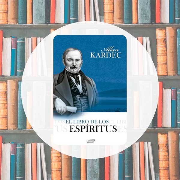 El Libro de los Espíritus | Allan Kardec