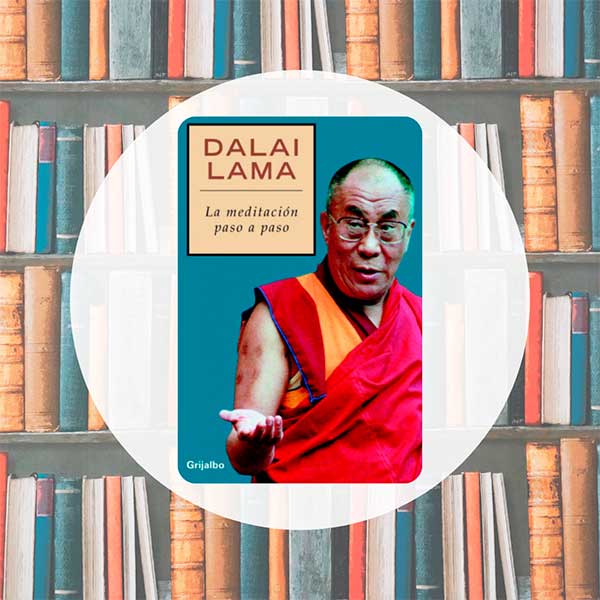 La Meditación Paso a Paso | Dalai Lama