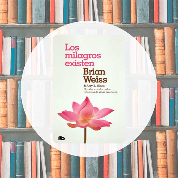 Los Milagros Existen | Brian Weiss