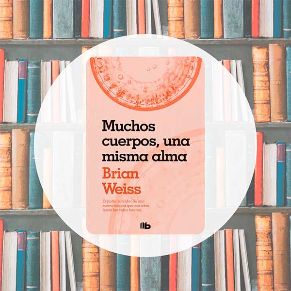 Muchos Cuerpos una Misma Alma | Brian Weiss