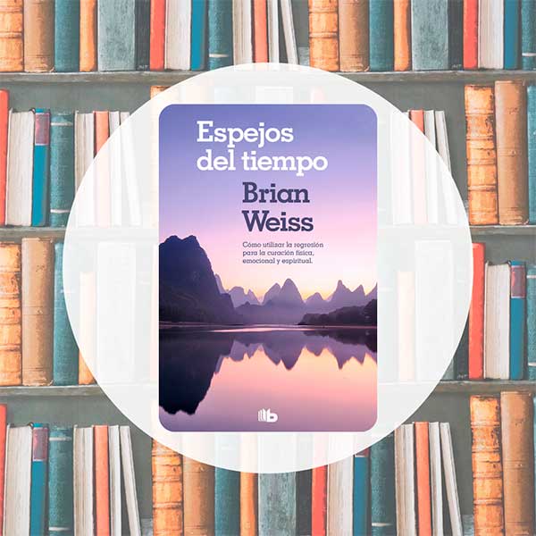 Espejo del Tiempo | Brian Weiss